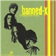 Banned-X - Songs An' Trax